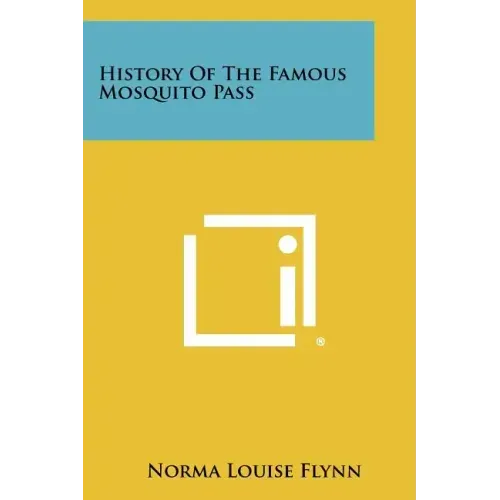 History Of The Famous Mosquito Pass