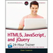 Html5, Javascript, and Jquery 24-Hour Trainer