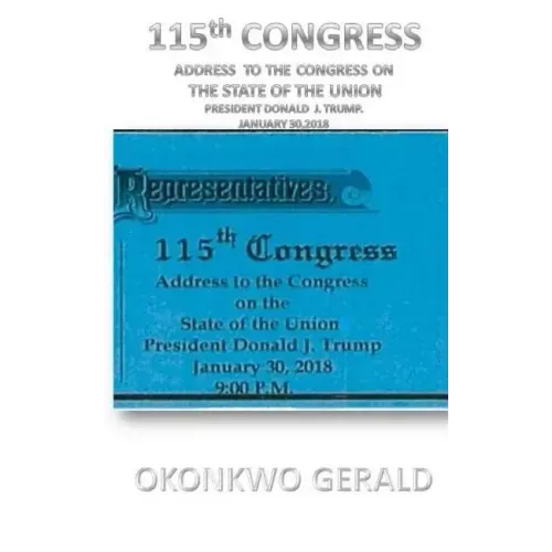 115th CONGRESS ADDRESS TO THE CONGRESS ON THE STATE OF THE UNION: Donald J. Trump's State of the Union Address Issued on: January 30, 2018