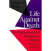 Life Against Death: The Psychoanalytical Meaning of History