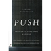 Push: Pray Until Something Happens: Divine Principles for Praying with Confidence, Discerning God's Will, and Blessing Others