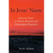 In Jesus' Name: Johannine Prayer in Ethical, Missional, and Eschatological Perspective