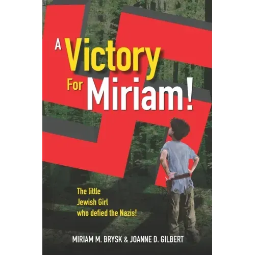 A Victory for Miriam!: The Little Jewish Girl Who Defied the Nazis