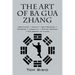 The Art of Ba Gua Zhang: Meditation ∗ Health ∗ Self-Defense ∗ Exercise ∗ Longevity ∗ Motion Science ∗ Philosophy o