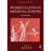 Women's Lives in Medieval Europe: A Sourcebook