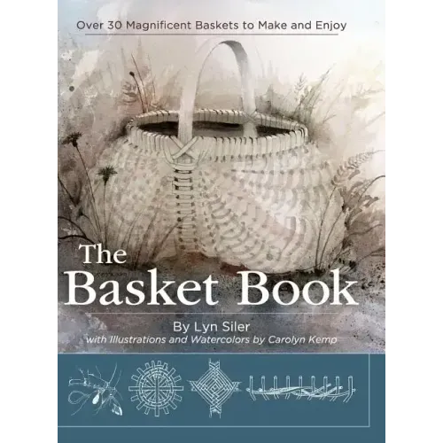 The Basket Book: Over 30 Magnificent Baskets to Make and Enjoy