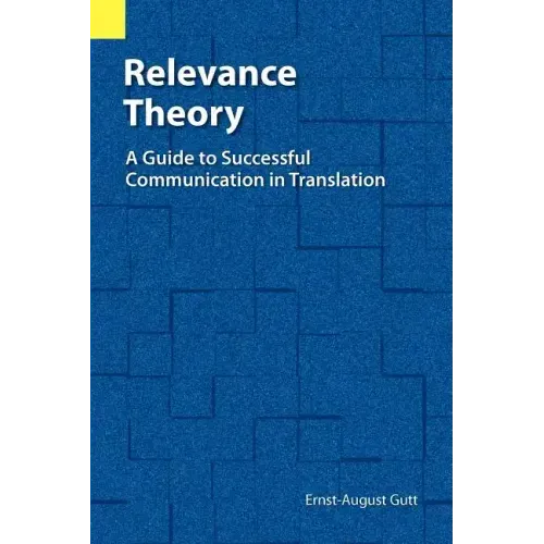 Relevance Theory: A Guide to Successful Communication in Translation