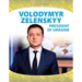 Volodymyr Zelenskyy: President of Ukraine: President of Ukraine