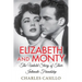 Elizabeth and Monty: The Untold Story of Their Intimate Friendship