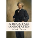 A Dog's Tale (annotated)