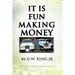 It Is Fun Making Money