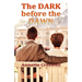 The Dark Before the Dawn