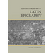 Illustrated Introduction to Latin Epigraphy