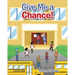 Give Me a Chance!