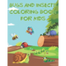 Bugs And Insects Coloring Book For Kids: Fun The Backyard Bug Activity Book For Boys And Girls With Unique Illustrations of Insects Such As Butterflie