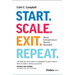Start. Scale. Exit. Repeat.: Serial Entrepreneurs' Secrets Revealed!