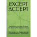 Except Accept: Negotiating For More Of What You Seek By Not Agreeing Easily