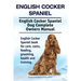 English Cocker Spaniel. English Cocker Spaniel Dog Complete Owners Manual. English Cocker Spaniel book for care, costs, feeding, grooming, health and