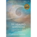 Six Healing Questions: A Gentle Path to Facing Childhood Loss of a Parent