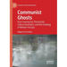 Communist Ghosts: Post-Communist Thresholds, Critical Aesthetics and the Undoing of Modern Europe