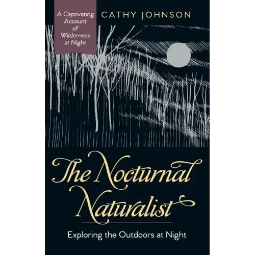 The Nocturnal Naturalist: Exploring the Outdoors at Night