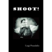 Shoot! (Si Gara), (the Notebooks of Serafino Gubbio, Cinematograph Operator)