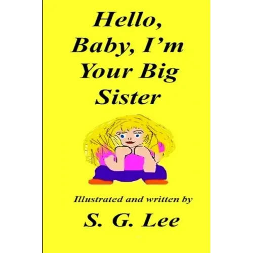 Hello Baby, I'm Your Big Sister!