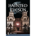 Haunted Tucson