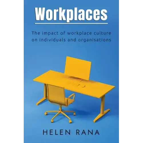 Workplaces: The impact of workplace culture on individuals and organisations