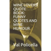 Wine Lovers Quote Book: Funny Quotes and Wine Humour