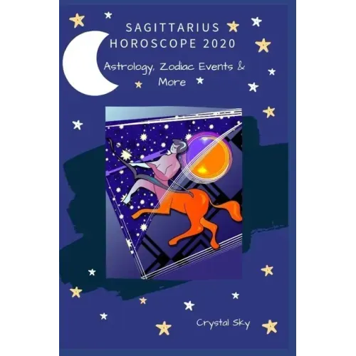 Sagittarius Horoscope 2020: Astrology, Zodiac Events & More