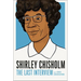 Shirley Chisholm: The Last Interview: And Other Conversations