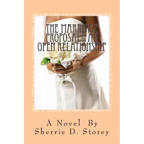 The Marriage Proposal: An Open Relationship: An Open Relationship