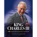 King Charles III: 100 Moments from His Journey to the Throne