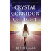 Crystal Corridor of Light: The Starseed Highway