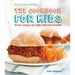 The Cookbook for Kids (Williams-Sonoma): Great Recipes for Kids Who Love to Cook