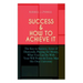 Success & How to Achieve It: The Key to Success, Acres of Diamonds, Praying for Money, What You Can Do With Your Will Power & Every Man His Own Uni