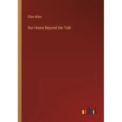 Our Home Beyond the Tide