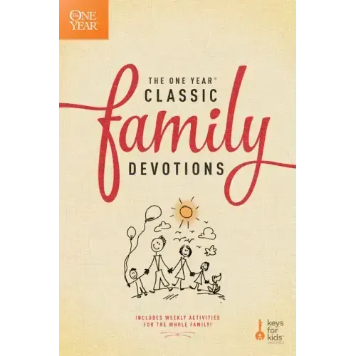 The One Year Classic Family Devotions: Includes Weekly Activities for the Whole Family!