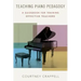 Teaching Piano Pedagogy: A Guidebook for Training Effective Teachers