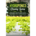 Hydroponics Growing System: Discover the secret for growing vegetables and fruits in your garden with exclusive hydroponics techniques for a great gar