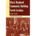 Black Manhood and Community Building in North Carolina, 1900?1930