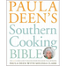 Paula Deen's Southern Cooking Bible: The New Classic Guide to Delicious Dishes with More Than 300 Recipes