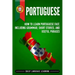 Portuguese: How to Learn Portuguese Fast, Including Grammar, Short Stories, and Useful Phrases
