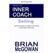 Develop Your Inner Coach: Selling: Sports Psychology and Mental Game Secrets to Boost Sales Performance