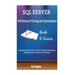 SQL Server Tuning: SQL Server Performance Tuning and Optimization-Concepts and Tips for all.NET/Database Developers, Programmers, Architects and Teste