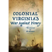 Colonial Virginia's War Against Piracy: The Governor & the Buccaneer