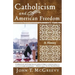 Catholicism and American Freedom: A History