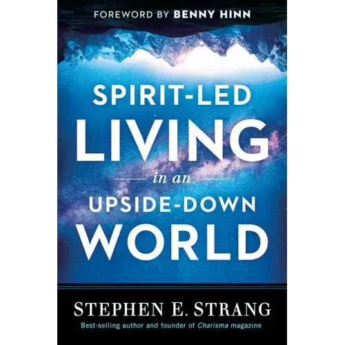 Spirit-Led Living in an Upside-Down World