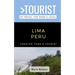 Greater Than a Tourist- Lima Peru: 50 Travel Tips from a Local